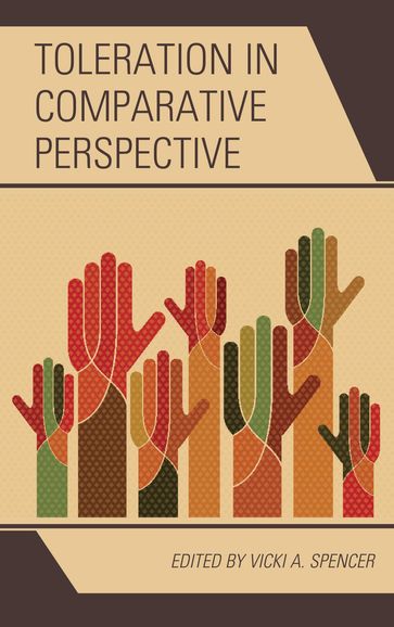 Toleration in Comparative Perspective - Anne Mocko - Asma Afsaruddin - Benjamin Schonthal - Kam-por Yu - Karen Barkey - Ken Tsutsumibayashi - Koichiro Matsuda - Neelima Shukla-Bhatt - Purushottama Bilimoria - Scott L. Pratt - Takashi Shogimen - Vicki A. Spencer - Xiaogan Liu