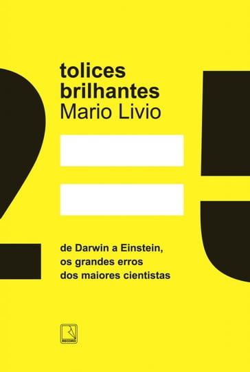 Tolices brilhantes - Mario Livio