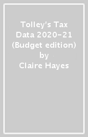 Tolley s Tax Data 2020-21 (Budget edition)