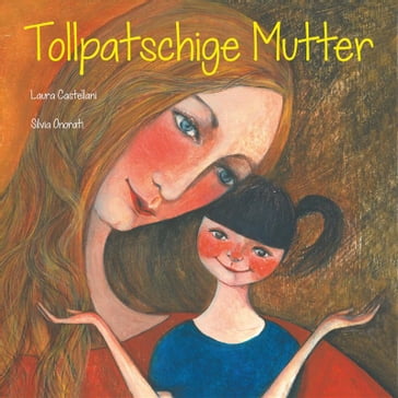 Tollpatschige Mutter - Laura Castellani