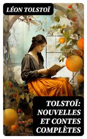 Tolstoï: Nouvelles et contes complètes