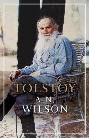 Tolstoy - A. N. Wilson