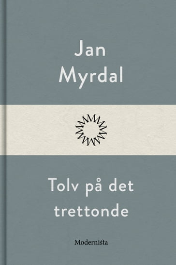 Tolv pa det trettonde - Jan Myrdal - Lars Sundh