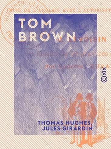 Tom Brown - Scènes de la vie de collège en Angleterre - Jules Girardin - Thomas Hughes