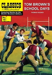 Tom Brown s School Days - Classics Illustrated #45