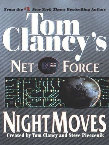 Tom Clancy's Net Force: Night Moves - Steve Perry - Steve Pieczenik - Tom Clancy