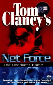 Tom Clancy s Net Force: The Deadliest Game