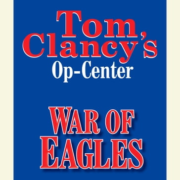 Tom Clancy's Op-Center #12: War of Eagles - Tom Clancy - Steve Pieczenik - Jeff Rovin