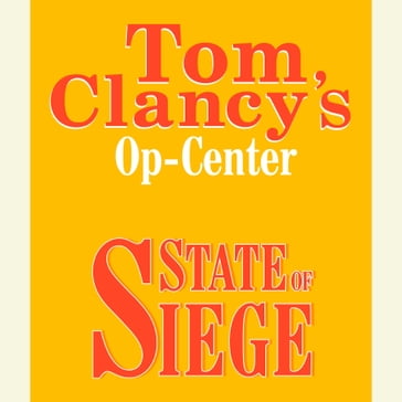 Tom Clancy's Op-Center #6: State of Siege - Tom Clancy - Steve Pieczenik - Jeff Rovin