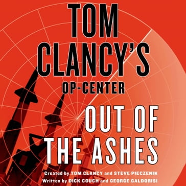Tom Clancy's Op-Center: Out of the Ashes - Dick Couch - George Galdorisi - Tom Clancy - Steve Pieczenik