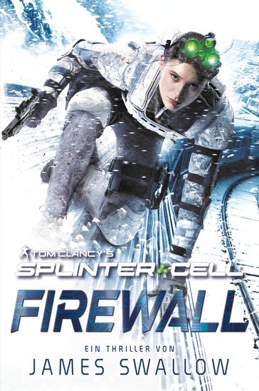 Tom Clancy's Splinter Cell: Die Firewall - James Swallow