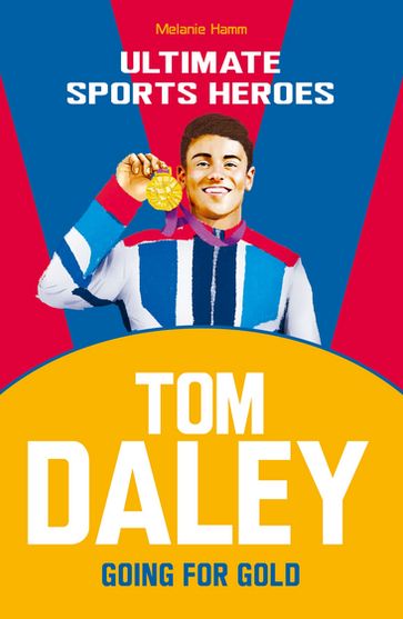 Tom Daley (Ultimate Sports Heroes) - Melanie Hamm