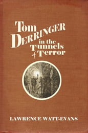 Tom Derringer in the Tunnels of Terror