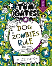 Tom Gates: DogZombies Rule (For now)