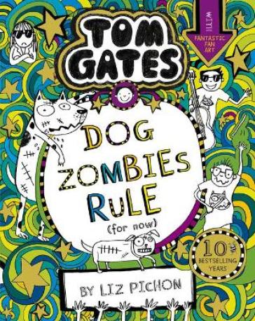 Tom Gates: DogZombies Rule (For now...) - Liz Pichon