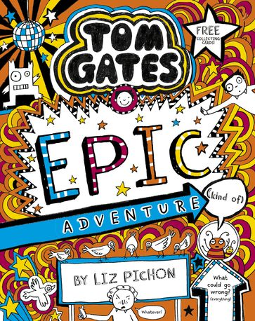 Tom Gates: Epic Adventure (kind of) - Liz Pichon