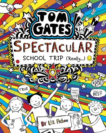 Tom Gates: Spectacular School Trip (Really) - Liz Pichon