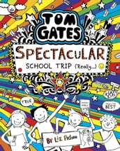 Tom Gates: Spectacular School Trip (Really)