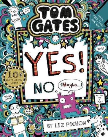 Tom Gates: Tom Gates:Yes! No. (Maybe...) - Liz Pichon
