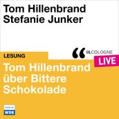 Tom Hillenbrand reicht uns bittere Schokolade - lit.COLOGNE live (Ungekürzt)