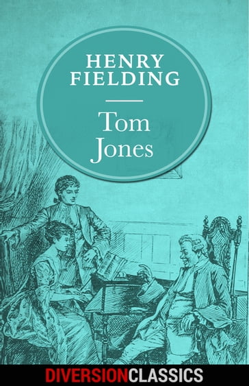 Tom Jones (Diversion Classics) - Henry Fielding