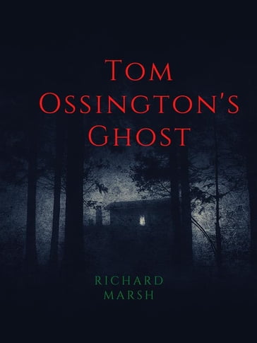 Tom Ossington's Ghost - Richard Marsh