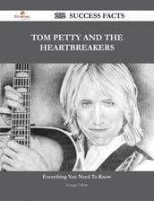 Tom Petty and the Heartbreakers 202 Success Facts - Everything you need to know about Tom Petty and the Heartbreakers