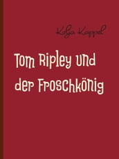 Tom Ripley und der Froschkönig