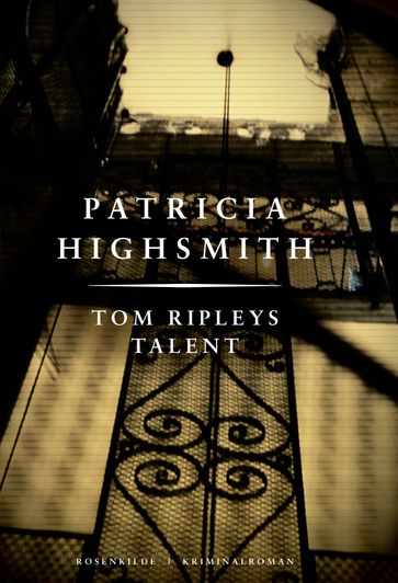 Tom Ripleys talent. En Patricia Highsmith krimi. - Patricia Highsmith