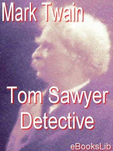 Tom Sawyer, Detective - Twain Mark