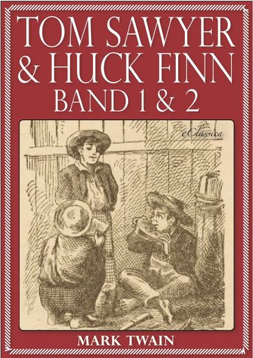 Tom Sawyer & Huck Finn (Beide Bände) (Illustriert) - Twain Mark