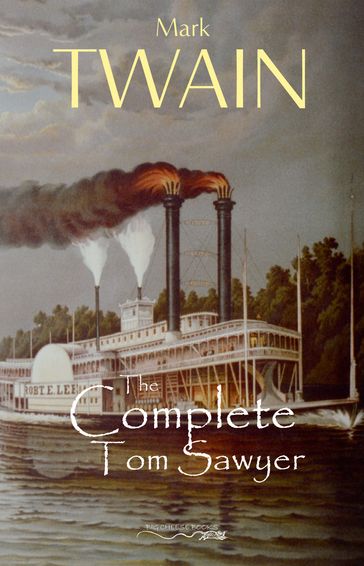 Tom Sawyer: The Complete Collection (The Greatest Fictional Characters of All Time) - Twain Mark