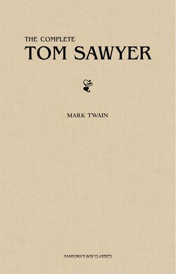 Tom Sawyer: The Complete Collection (The Greatest Fictional Characters of All Time) - Twain Mark