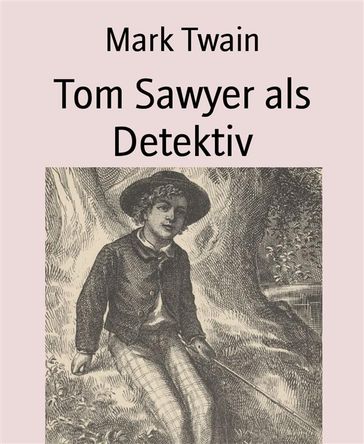 Tom Sawyer als Detektiv - Twain Mark