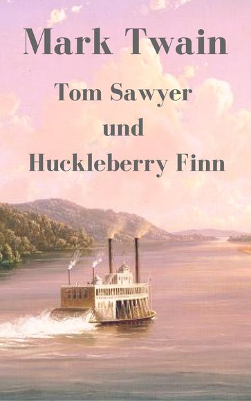 Tom Sawyer und Huckleberry Finn - Twain Mark