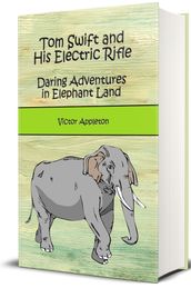 Tom Swift and His Electric Rifle (Illustrated)