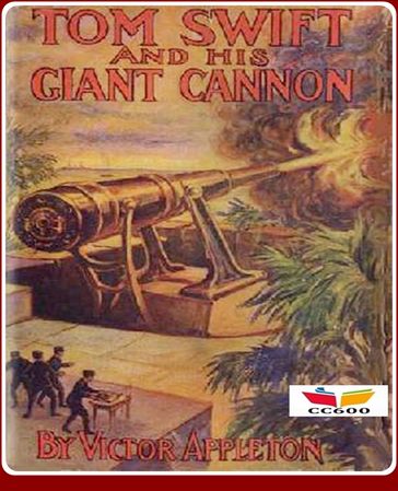 Tom Swift and His Giant Cannon - Victor Appleton