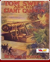 Tom Swift and His Giant Cannon