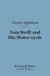 Tom Swift and His Motor-cycle (Barnes & Noble Digital Library)