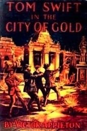 Tom Swift in the City of Gold