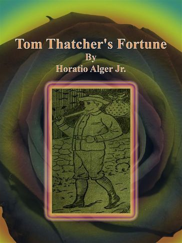 Tom Thatcher's Fortune - Jr. Horatio Alger