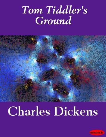 Tom Tiddler's Ground - Charles Dickens