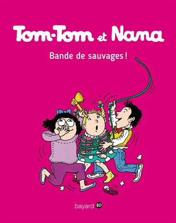 Tom-Tom et Nana, Tome 06 - Catherine Viansson Ponte - Daniel-Rodolphe Jacquette - Jacqueline Cohen - Xavier Seguin - Evelyne Reberg