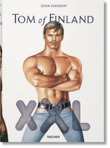 Tom of Finland XXL - Armistead Maupin - Camille Anna Paglia - Edward Lucie Smith - John Waters - Todd Oldham