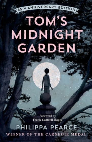 Tom's Midnight Garden 65th Anniversary Edition - Philippa Pearce