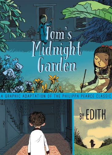 Tom's Midnight Garden Graphic Novel - Philippa Pearce