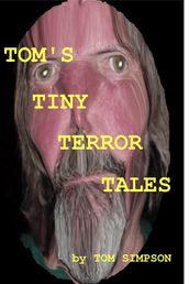 Tom s Tiny Terror Tales