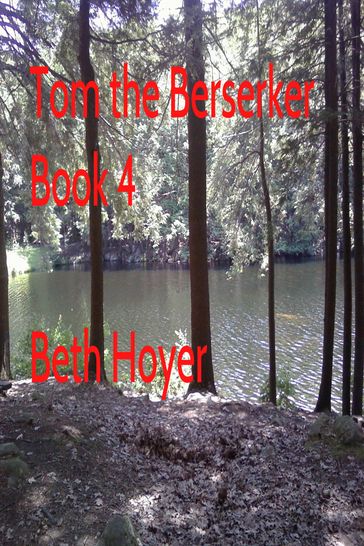 Tom the Berserker Book Four - Beth Hoyer