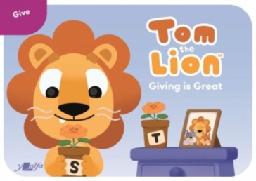 Tom the Lion: Giving is Great - John Likeman