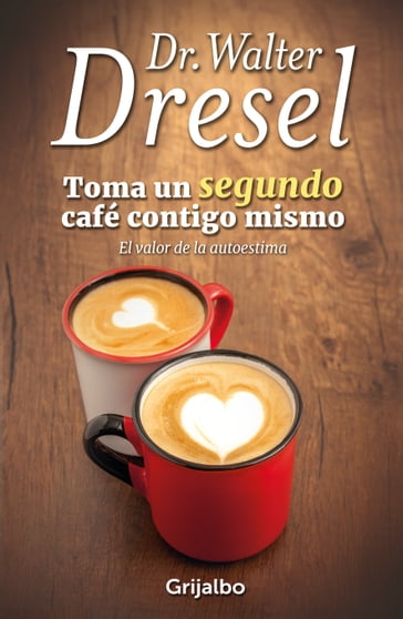 Toma un segundo café contigo mismo - Walter Dresel